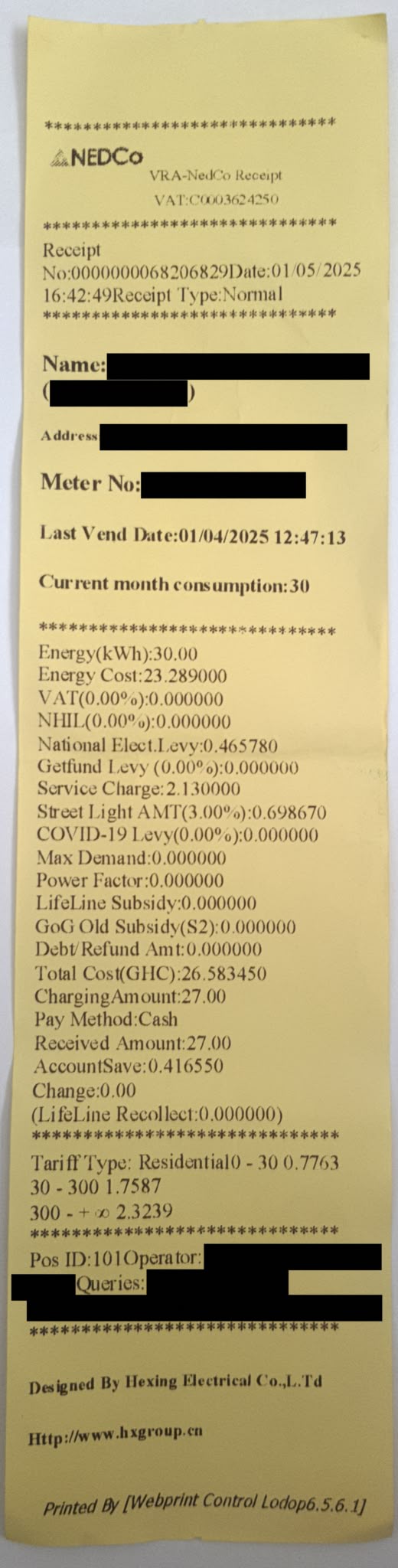 VRA-NedCo Receipt. Date:01/05/2025 16:42:49. Receipt Type:Normal. Last Vend Date:01/04/2025 12:47:13. Current month consumption:30. Energy(kWh):30.00. Energy Cost:23.289000. National Elect.Levy:0.465780. Service Charge:2.130000. Street Light AMT(3.00%):0.698670. Total Cost(GHC):26.583450. ChargingAmount:27.00. Received Amount:27.00. AccountSave:0.416550. Change:0.00. (LifeLine Recollect:0.000000). Tariff Type: Residential. 0 - 30 0.7763. 30 - 300 1.7587. 300 - + infinity 2.3239.